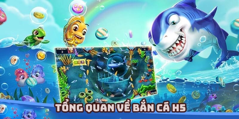 Bắn cá H5 là siêu phẩm mang đến sức hút đặc biệt