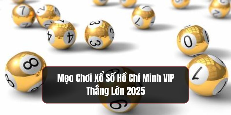 xổ số Hồ Chí Minh VIP