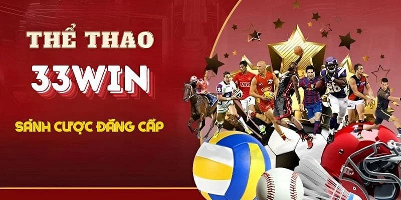 Những đơn vị cá cược chất lượng hàng đầu tại Sports 33Win