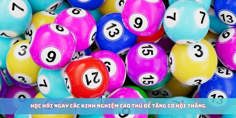 Học hỏi ngay các kinh nghiệm cao thủ để tăng cơ hội thắng